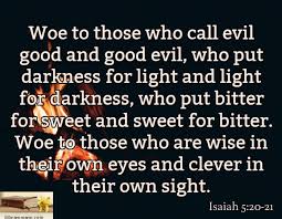 Bible Gateway Passage Isaiah 5 20 21 New International Version Evil Bible Christian Quotes Inspirational Scripture Reading