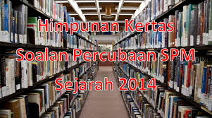 Sejarah spm 2015, semporna settlement, sabah, malaysia. Himpunan Kertas Soalan Percubaan Spm Sejarah 2014 Gurubesar My
