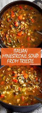 Authentic Italian Minestrone Soup From Trieste Ifoodblogger Com Minestrone Italianminestron Italian Soup Recipes Minestrone Soup Italian Recipes Authentic