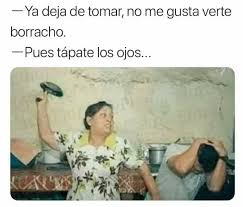 Ya Deja De Tomar Memes Funny Memes Dankest Memes