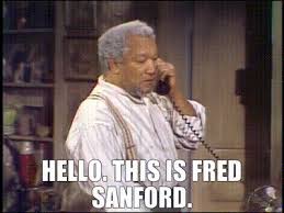 John frederick sanford was a major league baseball pitcher. Yarn Hello This Is Fred Sanford Sanford And Son 1972 S01e13 The Return Of The Barracuda Video Gifs By Quotes 2c48fd14 ç´—