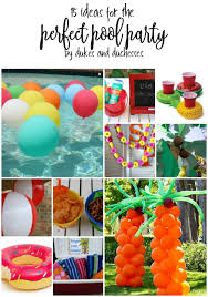 15 Ideas For The Perfect Pool Party Dukes And Duchesses