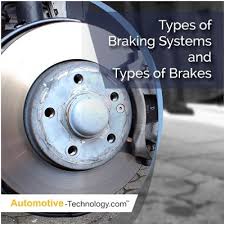 Types Of Braking Systems And Types Of Brakes