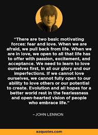 Women, snakes fear quotes about love, relationships, losing someone. There Are Two Basic Motivating Forces Fear And Love When We Are Afraid We Pull Back From Life When We Are Deep Thought Quotes Philosophy Quotes Wise Quotes