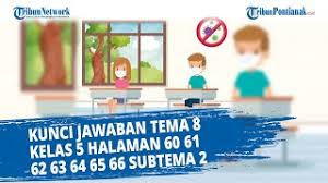 Maybe you would like to learn more about one of these? Kunci Jawaban Tema 8 Kelas 5 Halaman 60 61 62 63 64 65 66 Subtema 2 Youtube