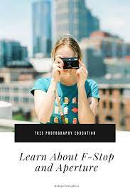 What Is Aperture F Stop Free Photography Tutorial Learn The Basics Of Photography Free Photography Tutorials Free Photography Photography Basics