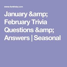 If you know, you know. January Amp February Trivia Questions Amp Answers Seasonal Trivia Questions And Answers Trivia Questions Trivia