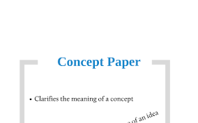 A concept paper is a document which summarizes what your project is about, why it is important, and how you intend to carry it out. Concept Paper By Anna Aclan On Prezi Next
