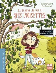 Les Enquetes Potageres De Loulou La Grande Affaire Des Noisettes En 2020 Noisette Roman Jeunesse Roman