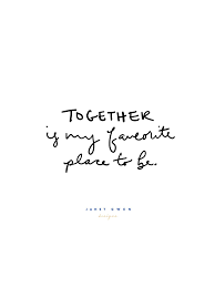 Together Is My Favorite Place To Be Simple Love Quotes Quotes About Strength And Love Short Couple Quotes