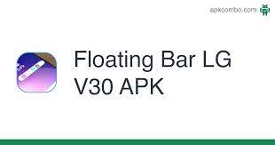 By michael simon executive editor, pcworld | today's best tech deals picked by pcworld's editors top deals on great products picked. Floating Bar Lg V30 Apk 1 6 Aplicacion Android Descargar