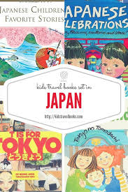 Kids Travel Books Set In Japan Kids Travel Books Geography For Kids Travel Book Travel With Kids