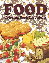 Try these free printable pages right now! Food Coloring Book For Adults The Stress Relieving Adult Coloring Pages Potash Jason 9781523384327 Amazon Com Books