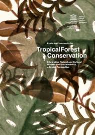 Exploring Frameworks For Tropical Forest Conservation Integrating Natural And Cultural Diversity For Sustainability A Global Perspective Unesco Digital Library