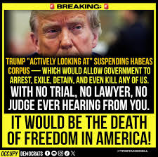 White House deputy chief of staff Stephen Miller said today that the Trump  administration is "actively looking at" suspending habeas corpus, a  cherished constitutional right that enshrines the right of a person