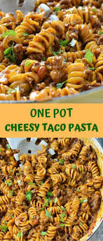 One Pot Cheesy Taco Pasta Recipe Shredded Cheese Recipes Ground Turkey Pasta Taco Pasta