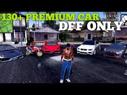 Verel gaming uploaded by : 130 Premium Car Pack Dff Only Gta Sa Android No Txd Youtube