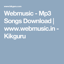 Webmusic Mp3 Songs Download Www Webmusic In Kikguru Mp3 Song Download Mp3 Song Songs