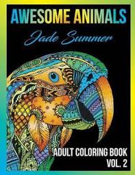 Animal coloring pages of various animals are fun, but they also help kids develop many important skills. Adult Coloring Books Awesome Animal Designs And Stress Relieving Mandala Patterns For Adult Relaxation Meditation And Happiness By Jade Summer 9781539369776 Booktopia