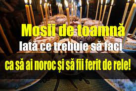 În plus, se aprind lumânări care semnifică atât lumina credinţei, cât şi a faptelor bune ale celui comemorat. Mosii De Toamna 2019 Ce Trebuie SÄƒ Faci In SambÄƒta MorÅ£ilor Pentru Prosperitate Si Iertarea PÄƒcatelor Obiceiuri Si TradiÅ£ii