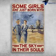 When questioned by fbi agents and still unable to piece the night together, she begins to wonder if she could be the killer. Amazon Com Robina Fancy Some Girls Are Just Born With The Sky In Their Souls Flight Attendant Poster Gift For Women Men On Birthday Xmas Art Print Size 11 X17 12 X18 16 X24 24 X36 Posters