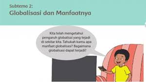 Kunci Jawaban Tema 4 Kelas 6 Halaman 52 53 54 56 57 Subtema 2 Pembelajaran 1 Globalisasi Dan Manfaat Tribun Pontianak