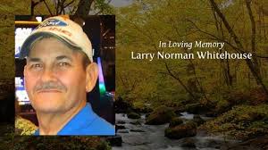 Larry Norman Whitehouse Obituary