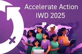 How does the 'Accelerate Action' campaign theme provide a timely focus for IWD 2025?