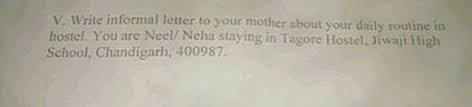 Here is the complete guide on in writing an informal letter you have to follow the following points of form. V Write Informal Letter To Your Mother About Your Daily Routine In Hostel You Are Neel Neha Staying In Tagore Hostel Jiwaji High School Chandigarh 400987