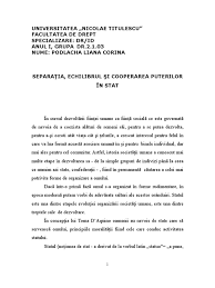 Unadintre nclinaiile omului este de a dobndi ct mai multe bunuri,bani, putere, leznd astfel interesele semenilor lui. SeparaÅ£ia Echilibrul Si Cooperarea Puterilor In Stat