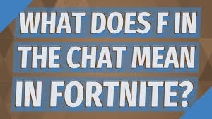 Use all uppercase (brt) or all lowercase (brt) letters and the meaning is identical. What Does F In The Chat Mean In Fortnite Youtube