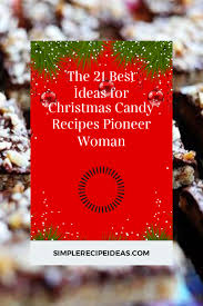 Ree drummond s favorite christmas cookies — 12 days of. The 21 Best Ideas For Christmas Candy Recipes Pioneer Woman Best Recipes Ever