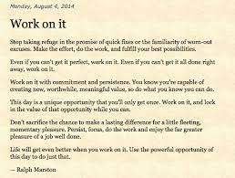 Work On It By Ralph Marston Stop Taking Refuge In The Promise Of Quick Fixes Or The Familiarity Of Worn Out Self Love Quotes Quotes That Are Funny Motivation