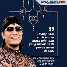 (miftah gila, ali gondrong dan teman. Sindografis Pesan Bijak Dari Gus Miftah Yang Sangat Mencerahkan