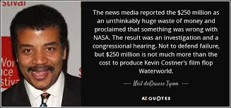 If i ever see him again, i'm going to cut open his head and eat his brain. Neil Degrasse Tyson Quote The News Media Reported The 250 Million As An Unthinkably