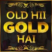 Old Songs Old Hindi Songs Bollywood Old Mp3 Songs Old Hi Gold Hai Music Playlist Free Online On Gaana Com One of gaana hindi songs online's most remarkable features is the possibility to create your own personalized playlists and choose the language of inside the application's settings you can choose between more than a dozen different languages. old songs old hindi songs bollywood