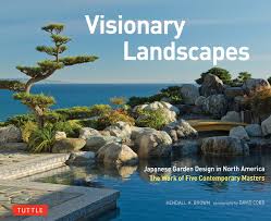 Photos of japanese garden & landscaping ideas including small asian gardens, designs with rock and stone, sculptures and statues and pergola design plans. Visionary Landscapes Japanese Garden Design In North America The Work Of Five Contemporary Masters Amazon De Brown Kendall H Cobb David M Fremdsprachige Bucher