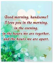 Maybe you would like to learn more about one of these? 40 Flirty Good Morning Text Messages For Him