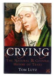 Tom Lutz: Crying: The Natural and Cultural History of Tears book page