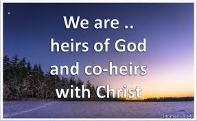 Image result for images An heirs of God and co- heirs with Christ. Romans 8:17