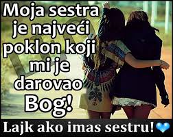 Maybe you would like to learn more about one of these? Citati Za Najbolju Sestru Random Images SluchaÑ˜ne Slike