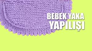 Bebek Yaka Yapilisi Bebek Orgulerinde Yaka Nasil Yapilir Crochet Baby Clothes Sweater Knitting Patterns Knitting Girls