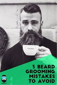 3 Beard Grooming Mistakes To Avoid Beard Grooming Beard Tips Grooming