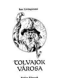 Kiadók névjegy adatvédelem feltételek súgó névjegy adatvédelem feltételek súgó Steve Jackson Ian Livingstone Tolvajok Varosa