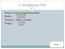 Maybe you would like to learn more about one of these? Debit 1 Pengertian Debit 2 Menghitung Debit Ppt Download