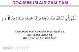 Air yang penuh berkah ini dipercaya sebagai obat yang bisa menyembuhkan berbagai macam penyakit. Bacaan Doa Minum Air Zam Zam Arab Latin Dan Artinya Mustafalan