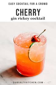 Here's one of the most sophisticated and refreshing gin cocktail recipes out there: Cherry Gin Rickey Summer Cocktail Our Salty Kitchen