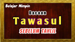Belajar Mimpin Tawasulan Bacaan Tawasul Singkat Sebelum Tahlil Youtube
