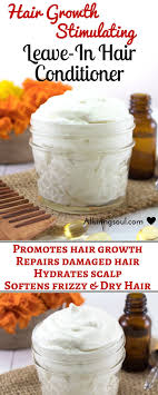 Diy Hair Growth Stimulating Leave In Conditioner Alluring Soul Recipe In 2020 Hair Growth Diy Hair Conditioner Hair Growth