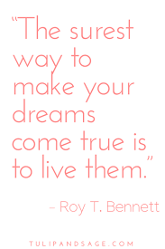 20 Motivational Quotes About Chasing Your Dreams Tulip And Sage Dream Motivation Quotes Motivational Quotes Live Your Dream Quotes